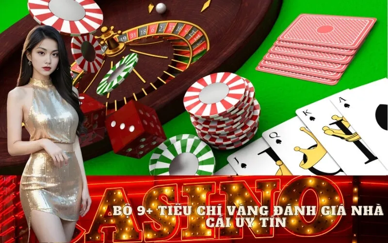 Tiêu Chí Vàng Đánh Giá Nhà Cái Uy Tín