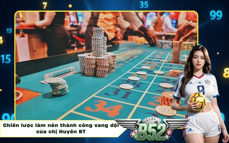 Chiến lược làm nên thành công vang dội của chị Huyền BT